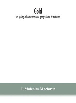 J Malcolm MacLaren, J. Malcolm MacLaren, J. Malcolm Maclaren - Gold, Inbunden