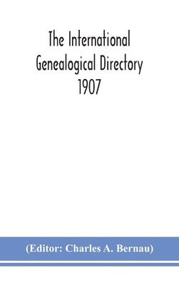 bokomslag The International genealogical directory 1907