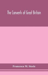 bokomslag The convents of Great Britain