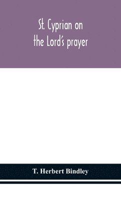 bokomslag St. Cyprian on the Lord's prayer