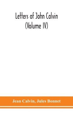 bokomslag Letters of John Calvin (Volume IV)