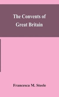 bokomslag The convents of Great Britain