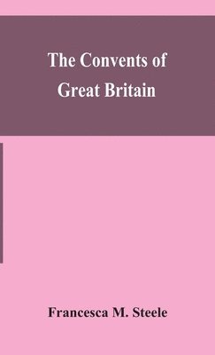 The convents of Great Britain 1
