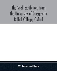 bokomslag Snell Exhibition, from the University of Glasgow to Balliol College, Oxford