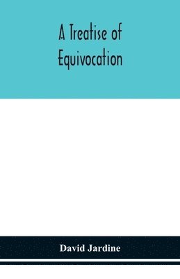 David Jardine - Treatise Of Equivocation, Häftad