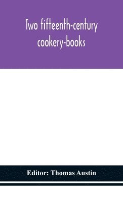 Two fifteenth-century cookery-books 1