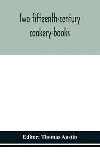 bokomslag Two fifteenth-century cookery-books