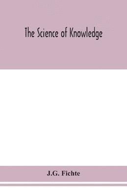 The science of knowledge 1