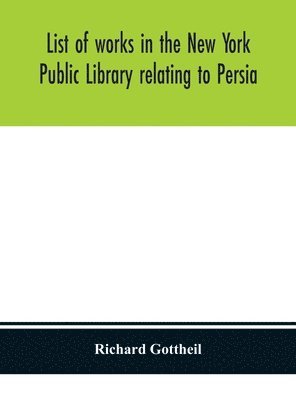 List of works in the New York Public Library relating to Persia 1