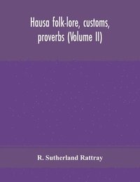 bokomslag Hausa folk-lore, customs, proverbs (Volume II)