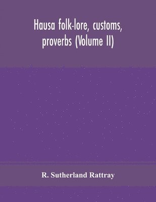 bokomslag Hausa folk-lore, customs, proverbs (Volume II)