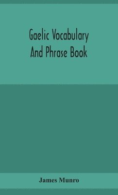 James Munro - Gaelic Vocabulary And Phrase Book, Inbunden