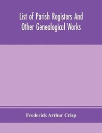 bokomslag List of parish registers and other genealogical works