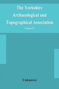 bokomslag Yorkshire Archaeological and Topographical Association. Record Series Volume IV. Wills in the York Registry from 1636 to 1652