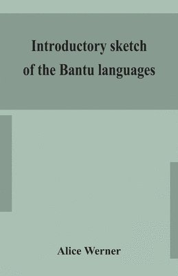 Introductory sketch of the Bantu languages 1