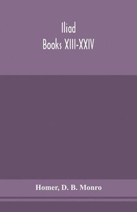 bokomslag Iliad; Books XIII-XXIV
