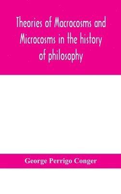 bokomslag Theories of macrocosms and microcosms in the history of philosophy