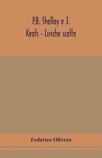 bokomslag P.B. Shelley e J. Keats - Liriche scelte; con introduzione e note