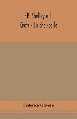 bokomslag P.B. Shelley e J. Keats - Liriche scelte; con introduzione e note