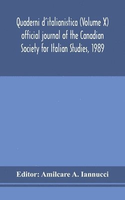 Quaderni d'italianistica (Volume X) official journal of the Canadian Society for Italian Studies, 1989 1