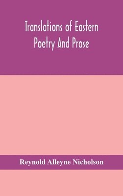 Reynold Alleyne Nicholson - Translations Of Eastern Poetry And Prose, Inbunden