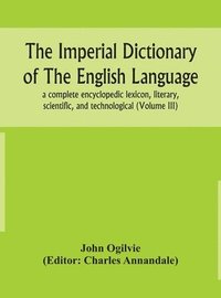 bokomslag The imperial dictionary of the English language