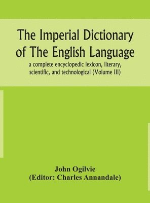 bokomslag The imperial dictionary of the English language