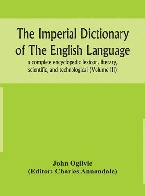 John Ogilvie, Charles Annandale - imperial dictionary of the English language, Inbunden
