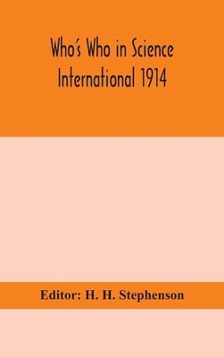 bokomslag Who's Who in Science international 1914