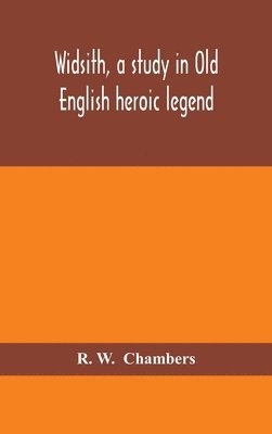 Widsith, a study in Old English heroic legend 1