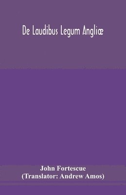 De laudibus legum Angliæ