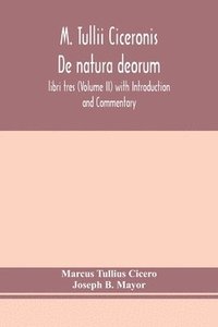 bokomslag M. Tullii Ciceronis De natura deorum, libri tres (Volume II) with Introduction and Commentary