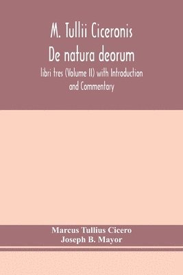 bokomslag M. Tullii Ciceronis De natura deorum, libri tres (Volume II) with Introduction and Commentary