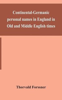 bokomslag Continental-Germanic personal names in England in Old and Middle English times