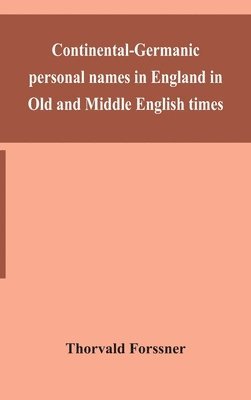 bokomslag Continental-Germanic personal names in England in Old and Middle English times