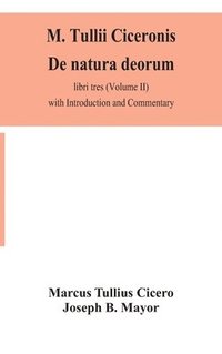 bokomslag M. Tullii Ciceronis De natura deorum, libri tres (Volume II) with Introduction and Commentary