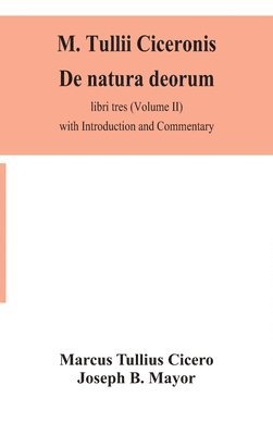 bokomslag M. Tullii Ciceronis De natura deorum, libri tres (Volume II) with Introduction and Commentary