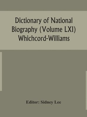 Dictionary of national biography (Volume LXI) Whichcord-Williams 1