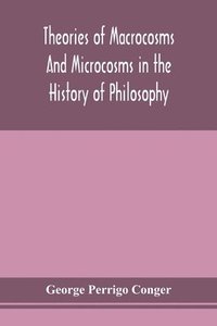 bokomslag Theories of macrocosms and microcosms in the history of philosophy