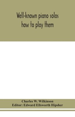 Charles W Wilkinson, Charles W. Wilkinson, Edward Ellsworth Hipsher - Well-known piano solos, Häftad