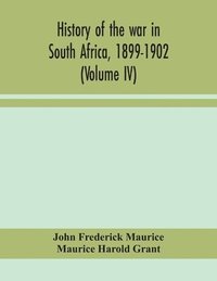 bokomslag History of the war in South Africa, 1899-1902 (Volume IV)