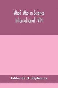 bokomslag Who's Who in Science international 1914