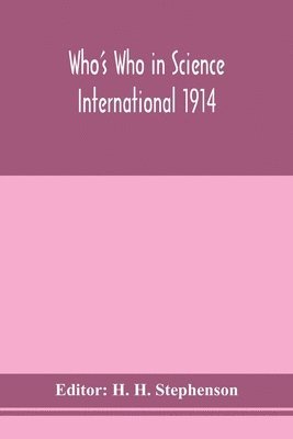 Who's Who in Science international 1914 1