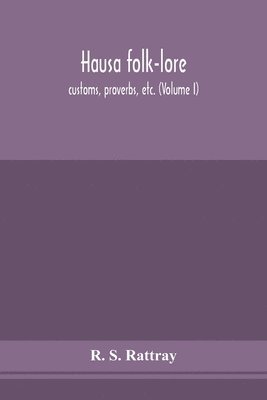 bokomslag Hausa folk-lore, customs, proverbs, etc. (Volume I)