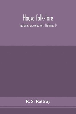 bokomslag Hausa folk-lore, customs, proverbs, etc. (Volume I)