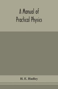 bokomslag A manual of practical physics