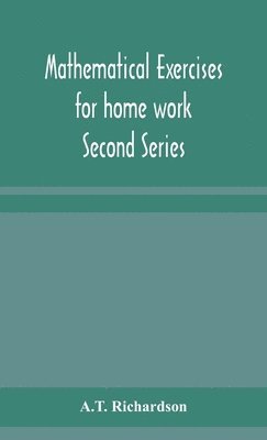 Mathematical exercises for home work Second Series 1