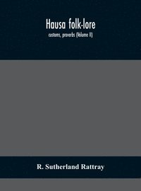 bokomslag Hausa folk-lore, customs, proverbs (Volume II)