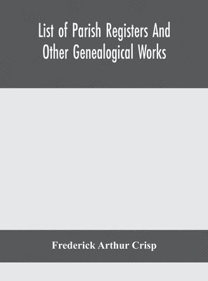 bokomslag List of parish registers and other genealogical works