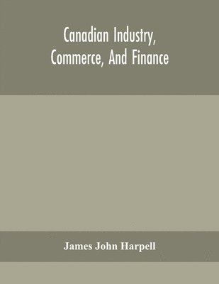 bokomslag Canadian industry, commerce, and finance